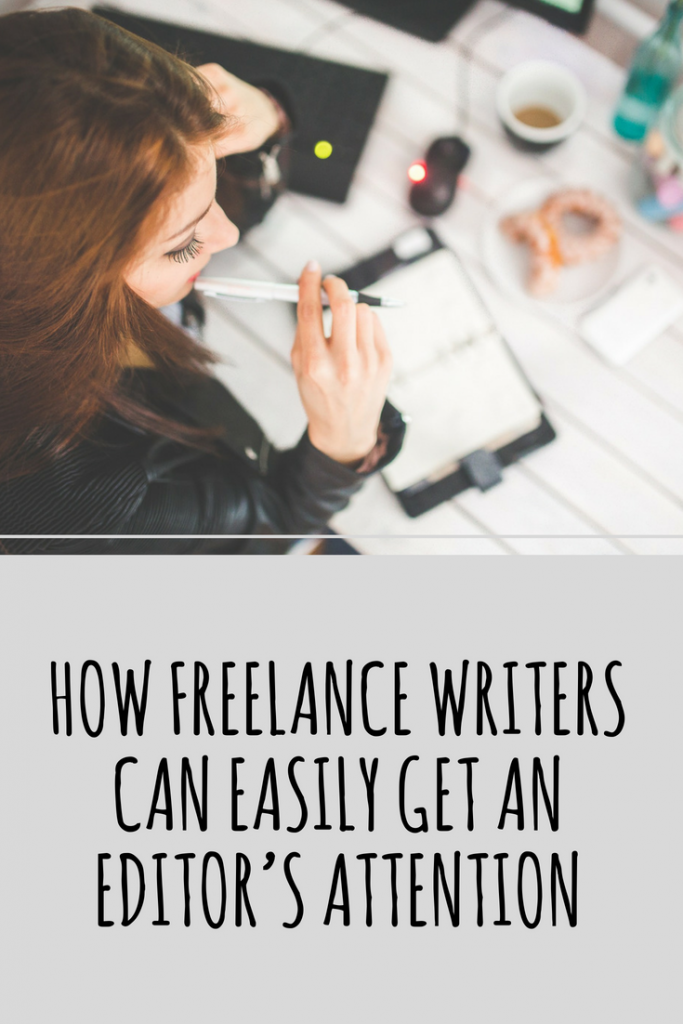 How Freelance Writers Can Easily Get an Editor’s Attention